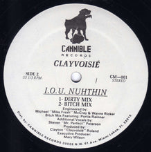Load image into Gallery viewer, Clayvoise : I.O.U. Nuhthin (12&quot;)