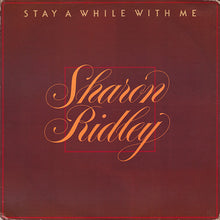Load image into Gallery viewer, Sharon Ridley : Stay A While With Me (LP, Album, RE)