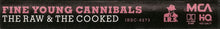 Load image into Gallery viewer, Fine Young Cannibals : The Raw &amp; The Cooked (Cass, Album, 016)