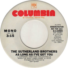 Load image into Gallery viewer, Sutherland Brothers : As Long As I&#39;ve Got You (7&quot;, Mono, Promo, Styrene)