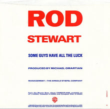 Load image into Gallery viewer, Rod Stewart : Some Guys Have All The Luck (7", Spe)