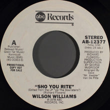 Load image into Gallery viewer, Wilson Williams : Sho You Rite (7", Mono, Promo)