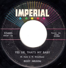Load image into Gallery viewer, Ricky Nelson (2) : I'm Not Afraid / Yes Sir, That's My Baby (7")
