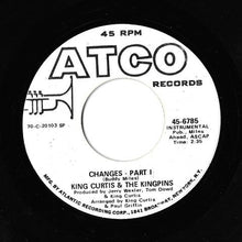 Load image into Gallery viewer, King Curtis &amp; The Kingpins : Changes (7&quot;, Promo)