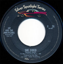 Load image into Gallery viewer, Jay &amp; The Americans : She Cried / Come, A Little Bit Closer (7", RE)