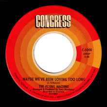 Load image into Gallery viewer, The Flying Machine : Smile A Little Smile For Me / Maybe We've Been Loving Too Long (7", Single)
