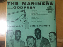 Load image into Gallery viewer, The Mariners With Arthur Godfrey : Seven Years Before The Mike (2x7", EP)