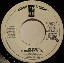 Load image into Gallery viewer, Tim Moore : If Somebody Needs It (7", Mono, Promo)