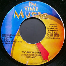 Load image into Gallery viewer, Luciano (2) : Too Much Gunz (7")