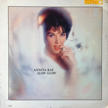 Load image into Gallery viewer, Annita Ray : Slow Glow (LP, Album, Mono)