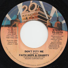 Load image into Gallery viewer, Faith, Hope &amp; Charity : Don't Pity Me (7")