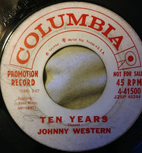 Load image into Gallery viewer, Johnny Western : Ten Years / Only The Lonely (7", Single, Promo)