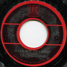 Load image into Gallery viewer, Del Shannon : Runaway / Hats Off To Larry (7", RE)