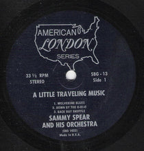 Load image into Gallery viewer, Sammy Spear And His Orchestra : A Little Traveling Music (7&quot;, Jukebox)