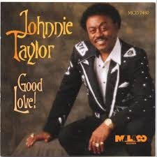 Johnnie Taylor : Good Love! (CD)