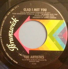Load image into Gallery viewer, The Artistics : Girl I Need You / Glad I Met You (7&quot;, Single)