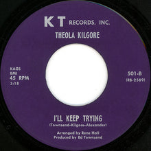 Load image into Gallery viewer, Theola Kilgore : He&#39;s Coming Back To Me / I&#39;ll Keep Trying (7&quot;, Single)
