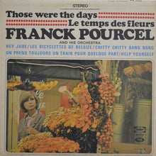 Load image into Gallery viewer, Franck Pourcel Et Son Grand Orchestre : Those Were The Days / Le Temps Des Fleurs  (LP, Album)