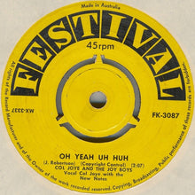 Load image into Gallery viewer, Col Joye And The Joy Boys : Oh Yeah Uh Huh / Living Doll (7", Single)