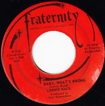 Load image into Gallery viewer, Lonnie Mack : Baby, What's Wrong / Where There's A Will (7")