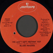 Load image into Gallery viewer, Blues Magoos : (We Ain't Got) Nothin' Yet (7", Single, RP, Styrene)