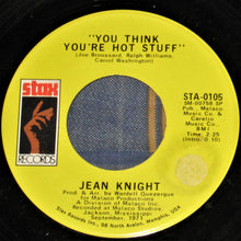 Load image into Gallery viewer, Jean Knight : You Think You&#39;re Hot Stuff / Don&#39;t Talk About Jody (7&quot;, Single)