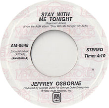 Load image into Gallery viewer, Jeffrey Osborne : Stay With Me Tonight / Don&#39;t You Get So Mad (7&quot;, Single, Styrene, Car)