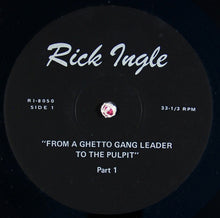 Load image into Gallery viewer, Rick Ingle : From A Ghetto Gangleader To The Pulpit: The Rick Ingle Story (LP)