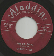 Load image into Gallery viewer, Shirley And Lee : Feel So Good / You'd Be Thinking Of Me (7")