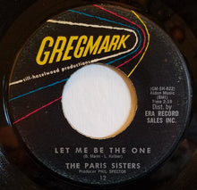 Load image into Gallery viewer, The Paris Sisters : Let Me Be The One / What Am I To Do? (7", Single)