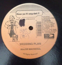 Load image into Gallery viewer, Major Mackerel / Don T : Wedding Plan / Gal Look Good (12&quot;)