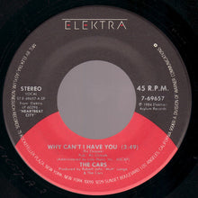 Load image into Gallery viewer, The Cars : Why Can't I Have You (7", Single, Spe)