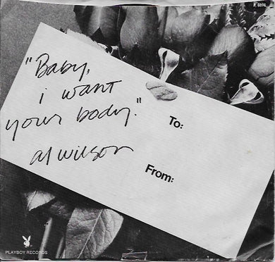 Al Wilson : Baby I Want Your Body (7