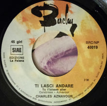 Load image into Gallery viewer, Charles Aznavour : Ed Io Tra Di Voi (7")