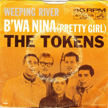 Load image into Gallery viewer, The Tokens : B'wa Nina (Pretty Girl) / Weeping River (7", Single)