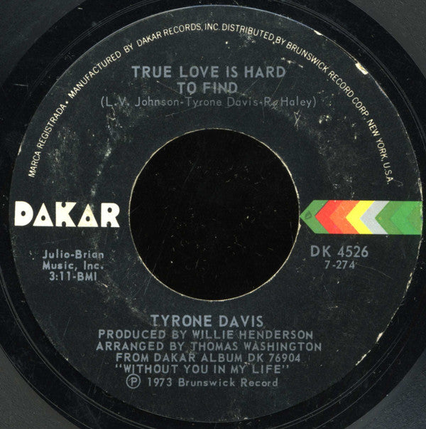 Tyrone Davis : True Love Is Hard To Find / Wrapped Up In Your Warm And Tender Love (7