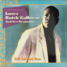 Load image into Gallery viewer, James &quot;Butch&quot; Galloway And New Beginning (4) : All About You (LP, Album)