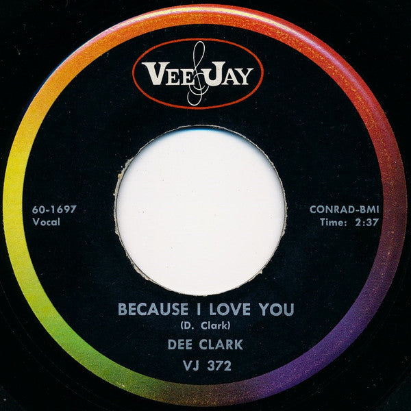 Dee Clark : Because I Love You / Your Friends (7