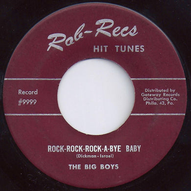 The Big Boys (3) : Rock-Rock-Rock-A-Bye Baby / If I Had My Chance (7