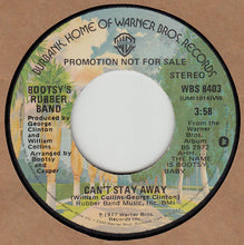 Load image into Gallery viewer, Bootsy&#39;s Rubber Band : Can&#39;t Stay Away (7&quot;, Single, Mono, Promo)