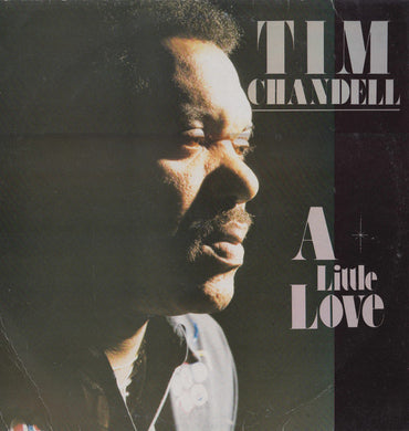 Tim Chandell : A Little Love (LP, Album)