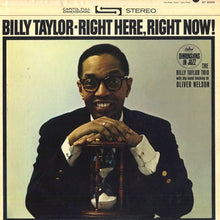 Load image into Gallery viewer, Billy Taylor : Right Here, Right Now! (LP, Album)