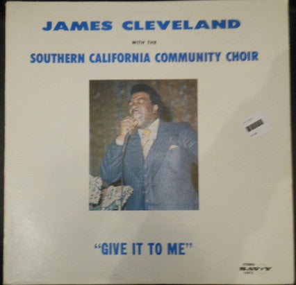 Rev. James Cleveland And The Southern California Community Choir : Give It To Me (LP, Album)