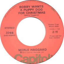 Load image into Gallery viewer, Merle Haggard : If We Make It Through December / Bobby Wants A Puppy Dog For Christmas (7", Single, Los)