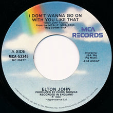 Load image into Gallery viewer, Elton John : I Don't Wanna Go On With You Like That (7", Single)