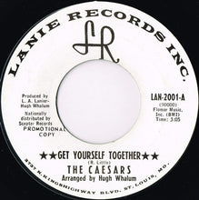 Load image into Gallery viewer, The Caesars (3) : Get Yourself Together / (Lala) I Love You (7&quot;, Promo)