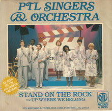 Load image into Gallery viewer, PTL Singers &amp; Orchestra : Stand On The Rock / Up Where We Belong (7&quot;, Single)