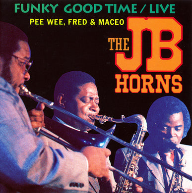 JB Horns : Funky Good Time / Live (CD, Album)