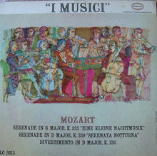 Load image into Gallery viewer, I Musici, Wolfgang Amadeus Mozart : Serenades, K. 525 &amp; 239, Divertimento, K. 136 (LP, Album, Mono)