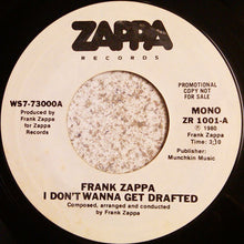 Load image into Gallery viewer, Frank Zappa : I Don't Wanna Get Drafted! (7", Single, Promo)